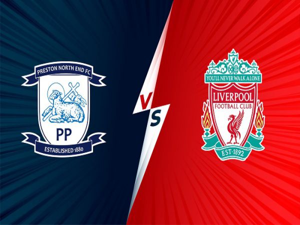 Dự đoán kèo Preston vs Liverpool, 1h45 ngày 28/10 - Cup Liên đoàn Anh