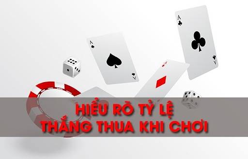Hiểu rõ tỷ lệ thắng thua để tính toán đặt cược hợp lý Hiểu rõ tỷ lệ thắng thua để tính toán đặt cược hợp lý