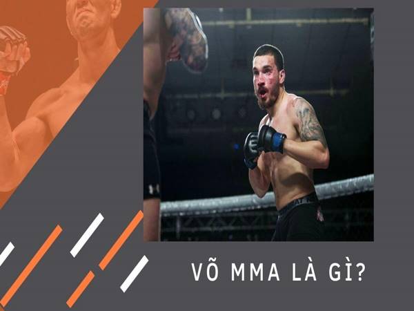 MMA là gì? Những điều thú vị về MMA mà bạn cần biết
