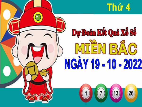 Dự đoán XSMB ngày 19/10/2022 thứ 4 hôm nay chính xác nhất