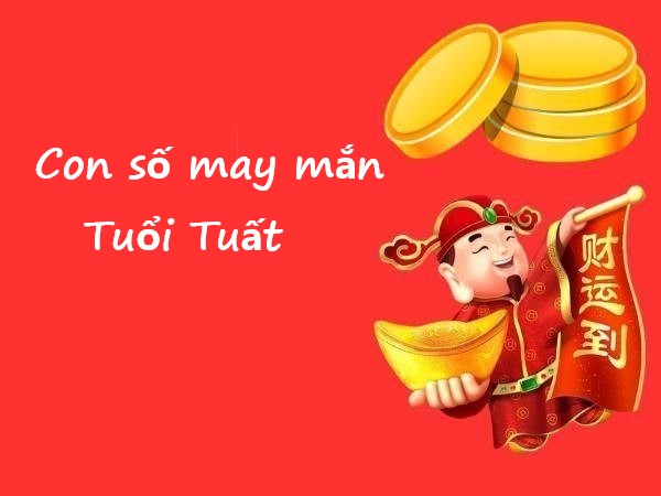 Con số may mắn tuổi Tuất hôm nay