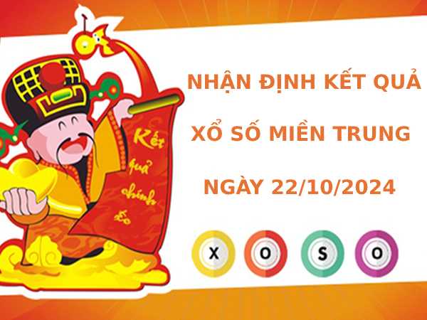 Nhận định kết quả XSMT ngày 22/10/2024 chính xác may mắn